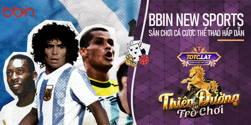 BBin new sports tdtc - thiên đường trò chơi