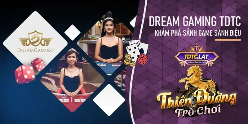 dream gaming tdtc - thiên đường trò chơi