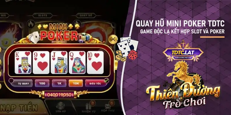 mini poker tdtc - thiên đường trò chơi