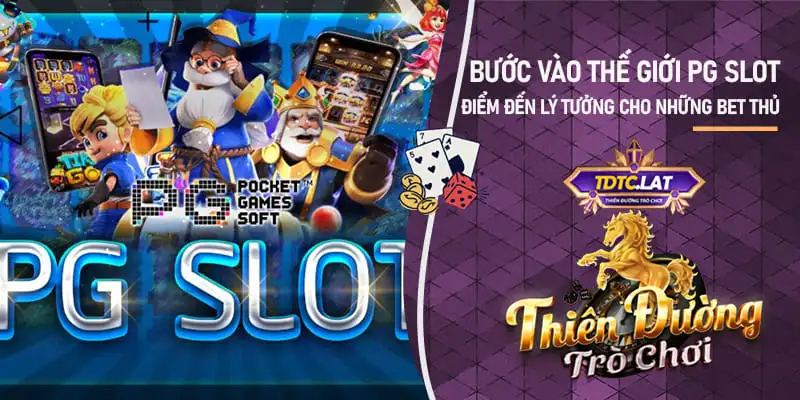 PG Slot TDTC - Thiên đường trò chơi