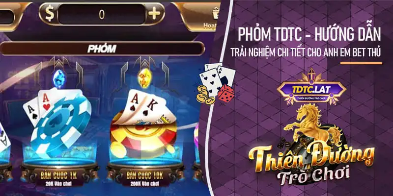 Phỏm TDTC - Thiên đường trò chơi