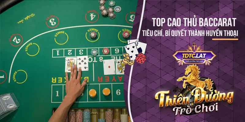 cao thủ baccarat tdtc thiên đường trò chơi