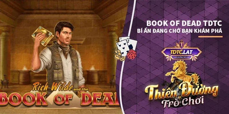 book of dead tdtc thiên đường trò chơi