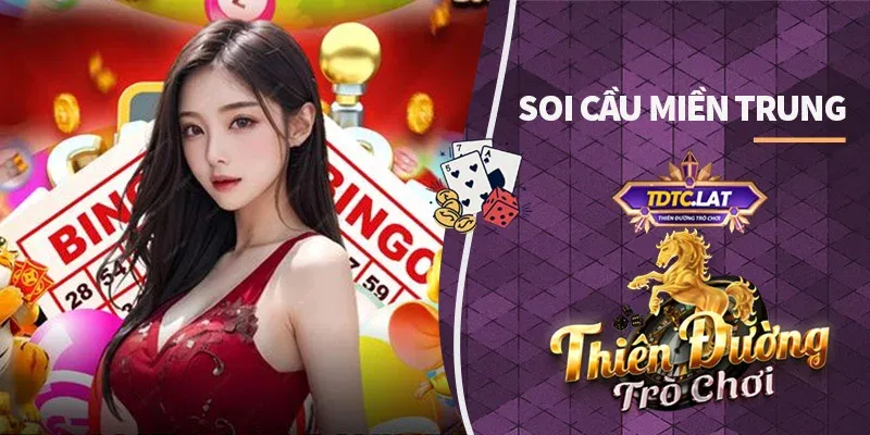 soi cầu miền trung tdtc thiên đường trò chơi