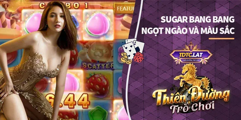 sugar bang bang tdtc thiên đường trò chơi