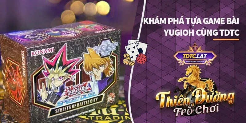 Bài Yugioh: Khám Phá Trò Chơi Tuổi Thơ Tại TDTC Ngay Hôm Nay