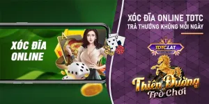 xóc đĩa online tdtc thiên đường trò chơi