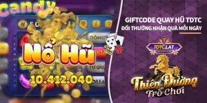 Giftcode Quay Hũ TDTC Thiên đường trò chơi