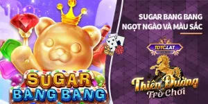 sugar bang bang tdtc thiên đường trò chơi